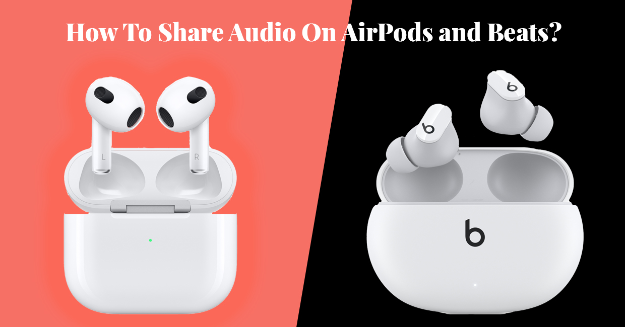How To Share Audio On AirPods & Beats Headphone?