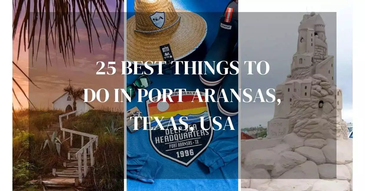 25 Super Awesome Things To Do in Port Aransas, Texas, USA